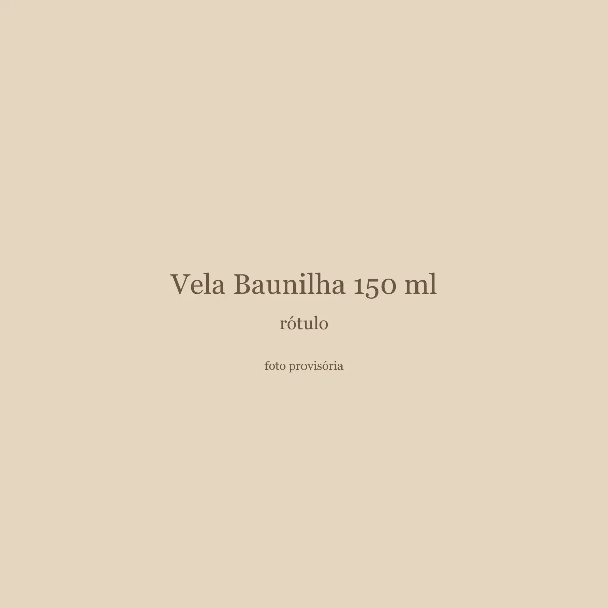 Vela Baunilha 150 ml, rótulo